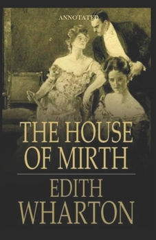 Paperback The House of Mirth (Annotated) Book