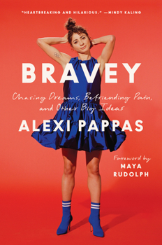 Hardcover Bravey: Chasing Dreams, Befriending Pain, and Other Big Ideas Book