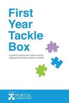 Paperback First Year Tackle Box: A Guide for Parents with newly diagnosed children with autism spectrum disorder Book