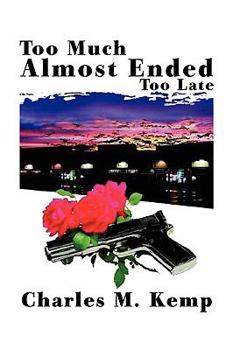 Paperback Too Much Almost Ended Too Late Book