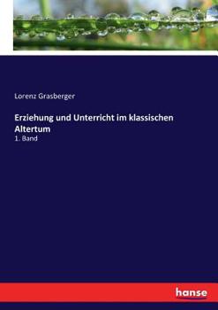 Paperback Erziehung und Unterricht im klassischen Altertum: 1. Band [German] Book