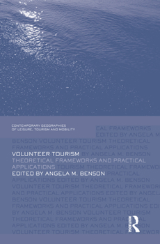 Paperback Volunteer Tourism: Theoretical Frameworks and Practical Applications Book