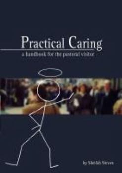 Paperback Practical Caring: A Handbook for the Pastoral Visitor Book