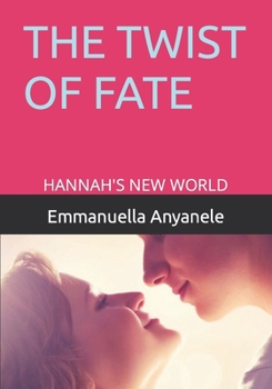 Paperback The Twist of Fate: Hannah's New World Book