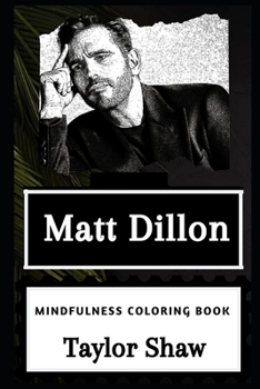 Matt Dillon Mindfulness Coloring Book (Matt Dillon Mindfulness Coloring Books)