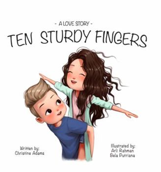 Paperback A Love Story: Ten Sturdy Fingers: A Heartfelt Book Great For Father's Day Or Valentine's Day - Customize With Your Own Photos Book