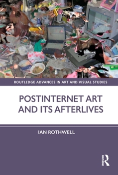 Hardcover Postinternet Art and Its Afterlives Book