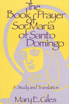 Book of Prayer of Sor Maria of Santo Domingo: A Study and Translation
