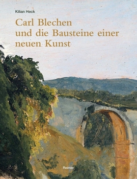 Hardcover Carl Blechen Und Die Bausteine Einer Neuen Kunst [German] Book