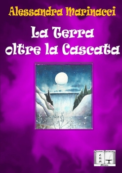 Paperback La Terra oltre la Cascata [Italian] Book