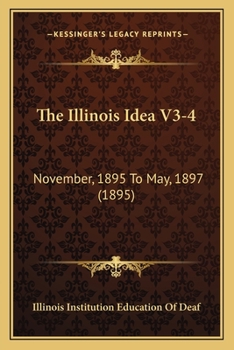 Paperback The Illinois Idea V3-4: November, 1895 To May, 1897 (1895) Book