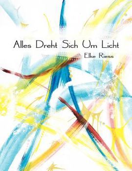 Paperback Alles Dreht Sich Um Licht [German] Book