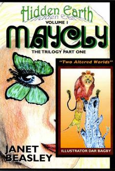 Hidden Earth Volume 1 Maycly  Part 1 - Book #2 of the Maycly the Trilogy