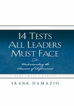 Paperback 14 Tests All Leaders Must Face: Understanding the Seasons of Refinement Book