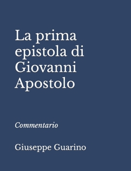 Paperback La Prima Epistola di Giovanni Apostolo: Commentario [Italian] Book