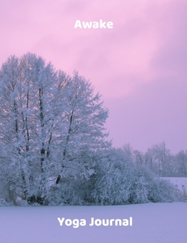 Awake: Yoga Journal notebook - Mindfulness diary - Yoga Teacher And Student Journal - 120 Pages