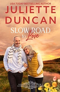 Slow Road to Love: A Mature-Age Christian Romance (A Sunburned Land Series) - Book #1 of the Sunburned Land