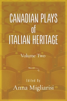 Canadian Plays of Italian Heritage: Volume 2 (40) (Essential Drama Series)