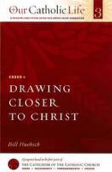 Drawing Closer to Christ - Book #3 of the Our Catholic Life