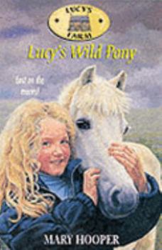 Paperback Lucy's Wild Pony (Lucy's Farm) Book
