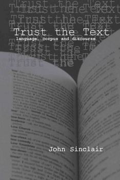 Hardcover Trust the Text: Language, Corpus and Discourse Book