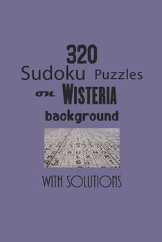 Paperback 320 Sudoku Puzzles on Wisteria background with solutions: Have a blast with Sudoku puzzles Book
