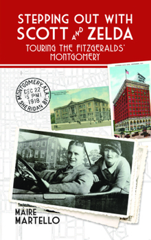 Paperback Stepping Out with Scott & Zelda: A Tour Through the Fitzgeralds' Montgomery Book