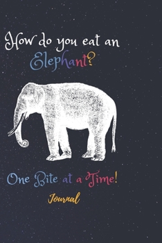 Paperback How Do You Eat An Elephant? Journal, writing book, gift for elephant lovers: Classic Lined Notebook Book