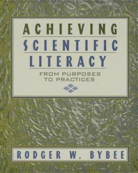 Paperback Achieving Scientific Literacy: From Purposes to Practices Book