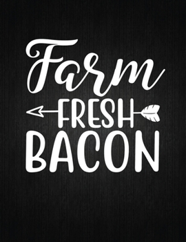 Paperback Farm Fresh Bacon: Recipe Notebook to Write In Favorite Recipes - Best Gift for your MOM - Cookbook For Writing Recipes - Recipes and Not Book