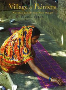 Paperback Village of Painters: Narrative Scrolls from West Bengal: Narrative Scrolls from West Bengal Book