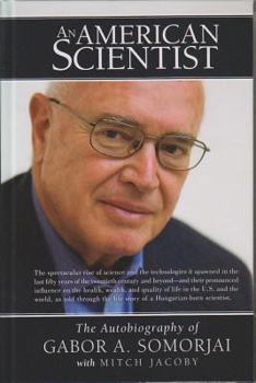 Hardcover An American Scientist: The Autobiography of Gabor A. Somorjai Book