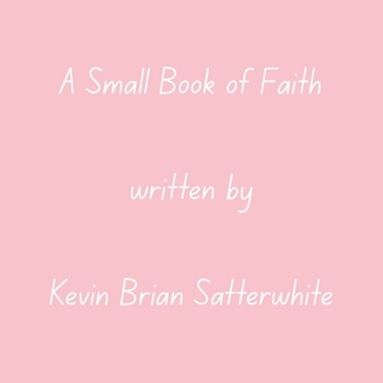 A Small Book of Faith
