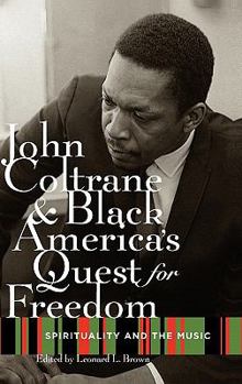 Hardcover John Coltrane and Black America's Quest for Freedom: Spirituality and the Music Book