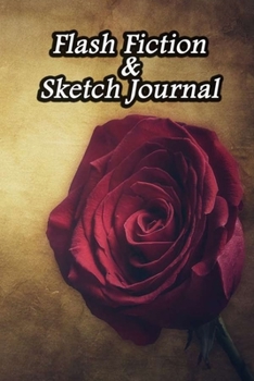 Paperback Flash Fiction & Sketch Journal: Write & Create Story Workbook with Flash Fiction and Sketch Page Book For Creative Writing and Drawing for Writers - R Book