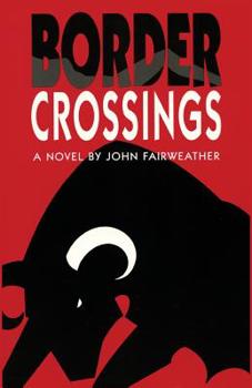 Border Crossings: A Novel