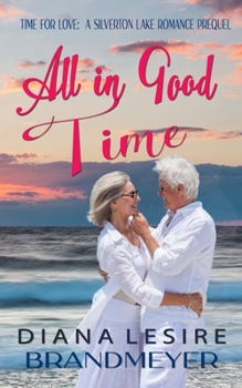 All in Good Time - Book #0.5 of the Silverton Lake Romance