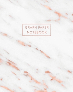 Graph Paper Notebook: White Grey Marble and Rose Gold | 8 x 10 - 5 x 5 Squares per inch | 100 Quad Ruled Pages | Cute Graph Paper Composition Notebook ... Students (Math and Science School Essentials)