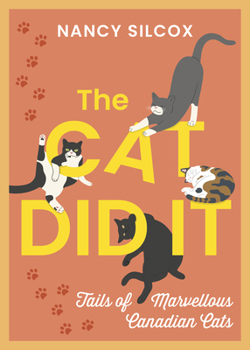 Paperback The Cat Did It: Tails of Marvellous Canadian Cats Book