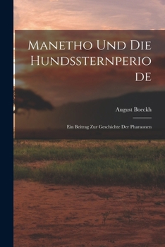 Paperback Manetho Und Die Hundssternperiode: Ein Beitrag Zur Geschichte Der Pharaonen [German] Book