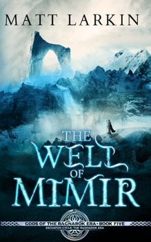 The Well of Mimir: Eschaton Cycle - Book #5 of the Ragnarok Era