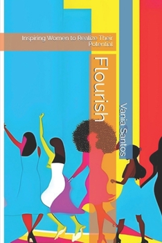 Flourish: Inspiring Women to Realize Their Potential