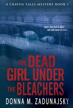 The Dead Girl Under the Bleachers (Craven Falls Mystery)