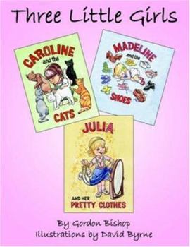 Paperback Three Little Girls: Caroline Madeline Julia Book