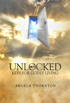 Unlocked Keys for God Living