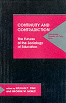 Continuity and Contradiction: The Futures of the Sociology of Education