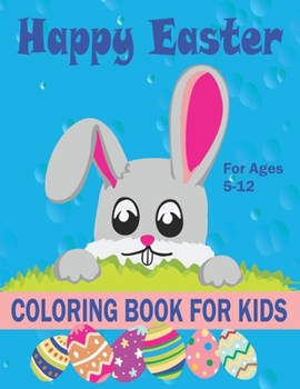 Paperback Happy Easter Coloring Book For Kids: Large size 8 1/2" x 11". Features 50 unique coloring pages for boys and girls ages 5-12. Book