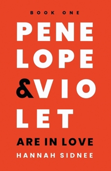 Paperback Penelope & Violet Are in Love: Book One Book