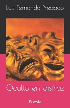 Paperback Oculto en disfraz: Poesía [Spanish] Book