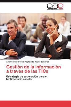 Paperback Gestion de La Informacion a Traves de Las Tics [Spanish] Book